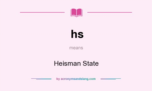 What does hs mean? It stands for Heisman State