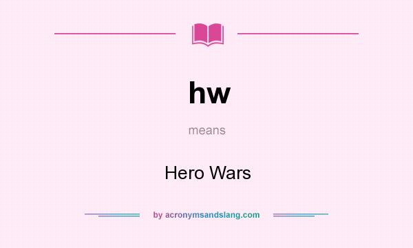What does hw mean? It stands for Hero Wars