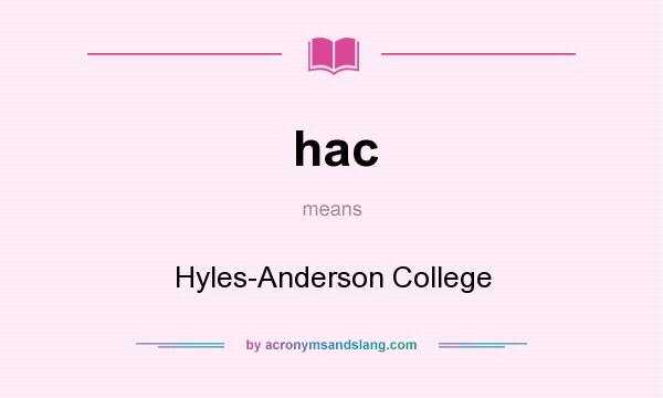 What does hac mean? It stands for Hyles-Anderson College