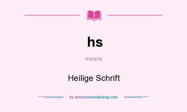 What does hs mean? It stands for Heilige Schrift