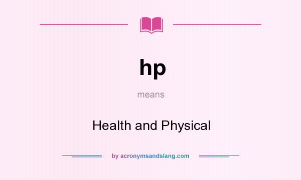 What does hp mean? It stands for Health and Physical