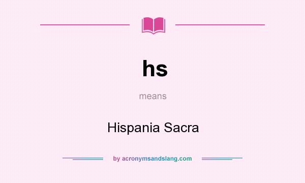 What does hs mean? It stands for Hispania Sacra