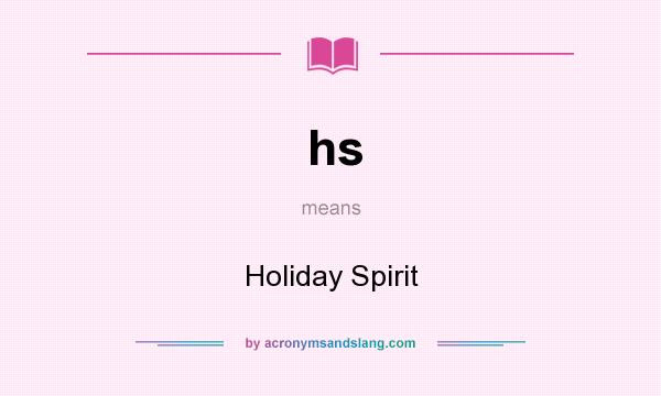What does hs mean? It stands for Holiday Spirit