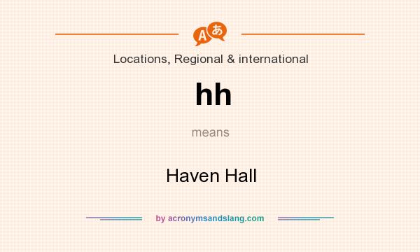 What does hh mean? It stands for Haven Hall