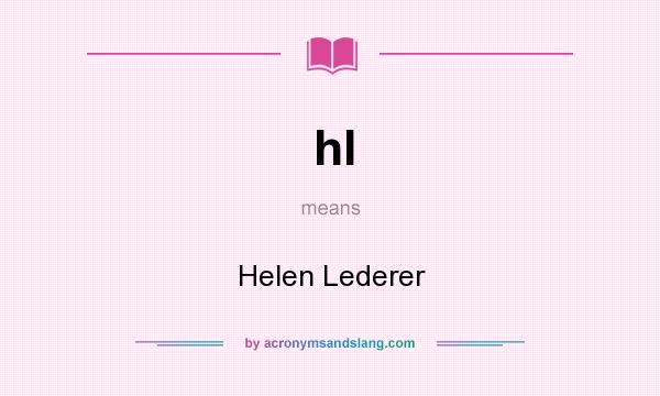 What does hl mean? It stands for Helen Lederer