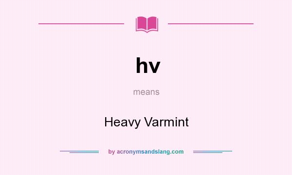 What does hv mean? It stands for Heavy Varmint