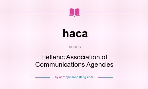 What does haca mean? It stands for Hellenic Association of Communications Agencies