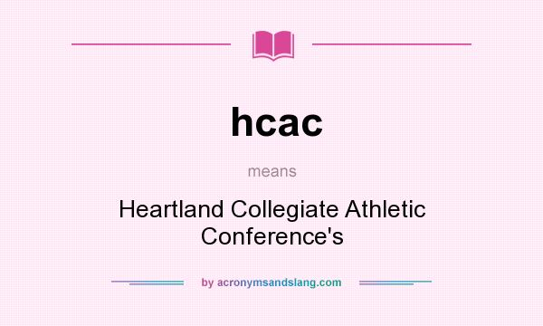 What does hcac mean? It stands for Heartland Collegiate Athletic Conference`s