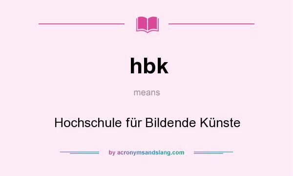 What does hbk mean? It stands for Hochschule für Bildende Künste
