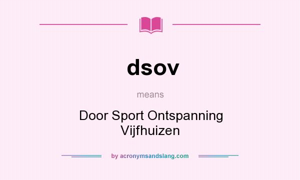 What does dsov mean? It stands for Door Sport Ontspanning Vijfhuizen