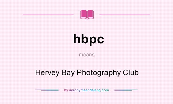What does hbpc mean? It stands for Hervey Bay Photography Club