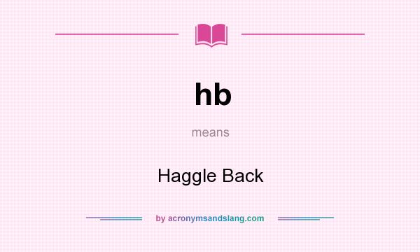 What does hb mean? It stands for Haggle Back