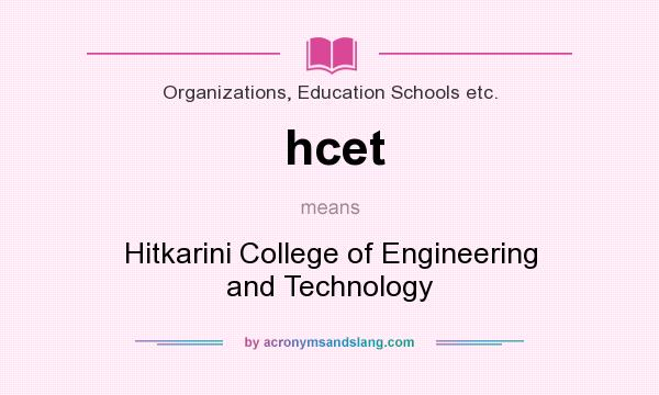 What does hcet mean? It stands for Hitkarini College of Engineering and Technology