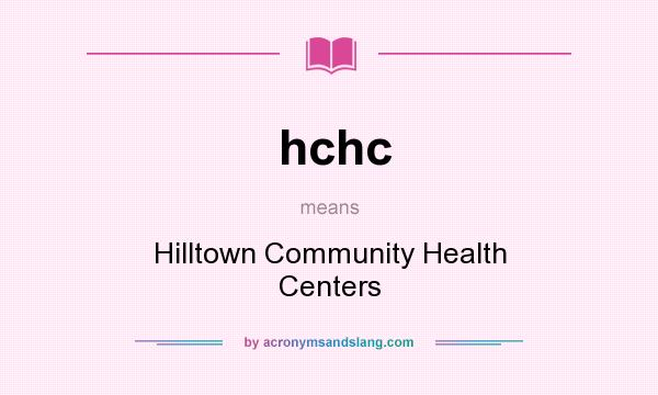 What does hchc mean? It stands for Hilltown Community Health Centers