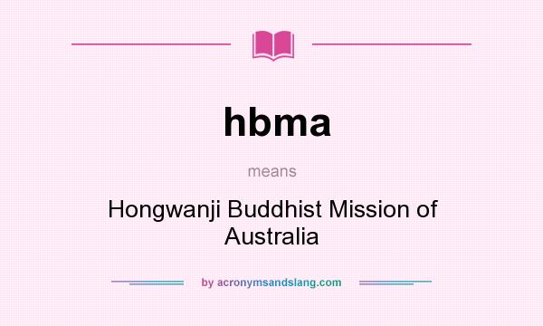 What does hbma mean? It stands for Hongwanji Buddhist Mission of Australia