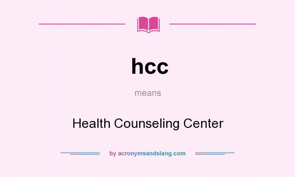 What does hcc mean? It stands for Health Counseling Center