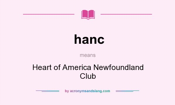 What does hanc mean? It stands for Heart of America Newfoundland Club