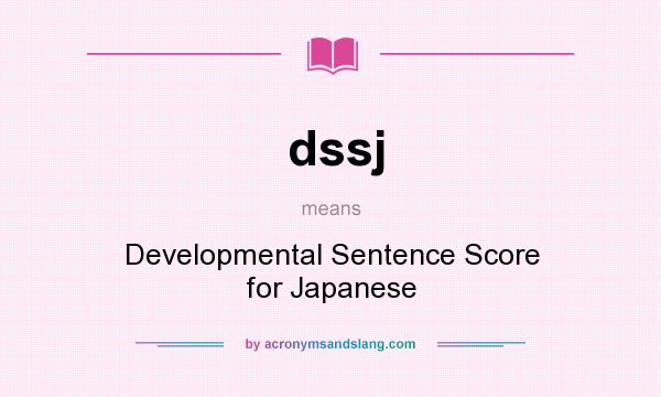 What does dssj mean? It stands for Developmental Sentence Score for Japanese