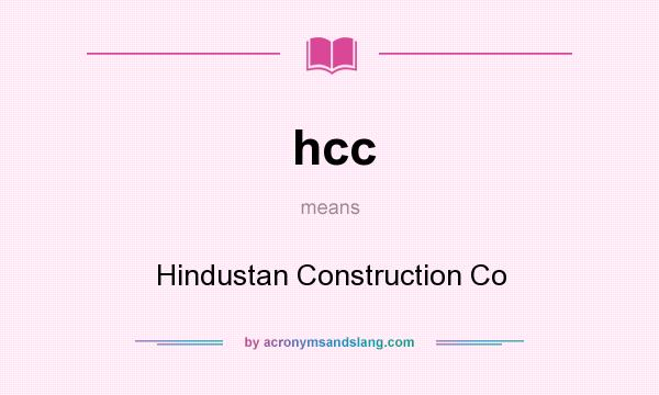 What does hcc mean? It stands for Hindustan Construction Co