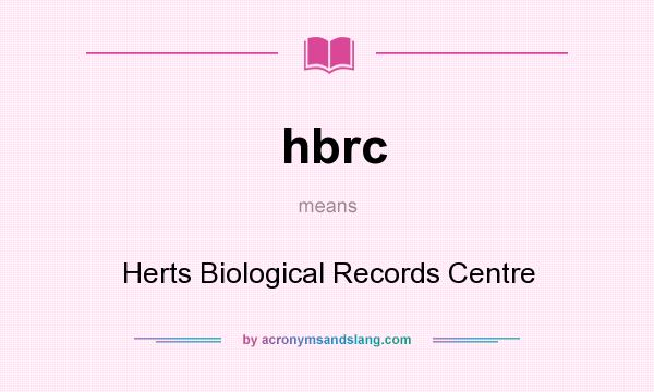 What does hbrc mean? It stands for Herts Biological Records Centre