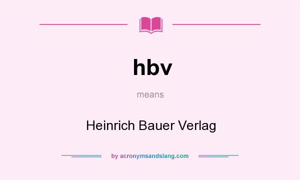 What does hbv mean? It stands for Heinrich Bauer Verlag