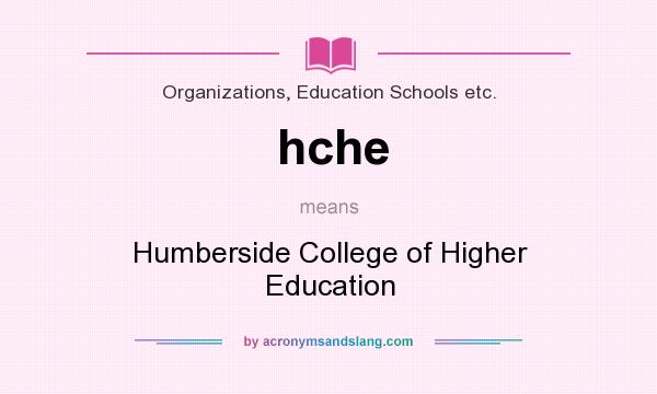 What does hche mean? It stands for Humberside College of Higher Education