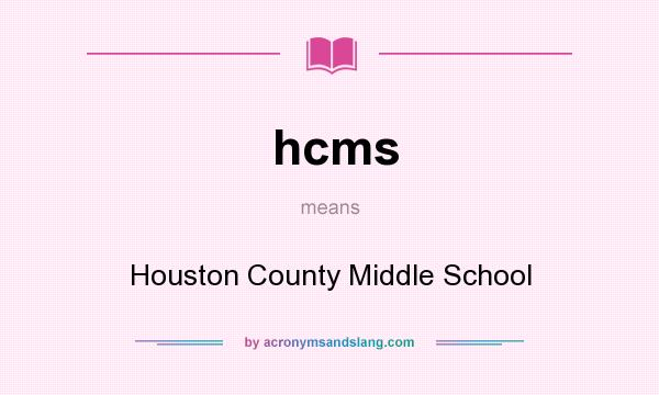 What does hcms mean? It stands for Houston County Middle School