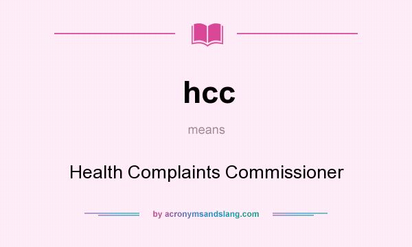 What does hcc mean? It stands for Health Complaints Commissioner