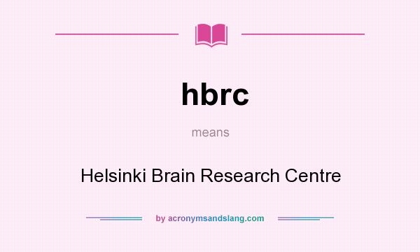 What does hbrc mean? It stands for Helsinki Brain Research Centre