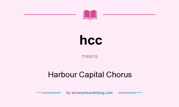 What does hcc mean? It stands for Harbour Capital Chorus