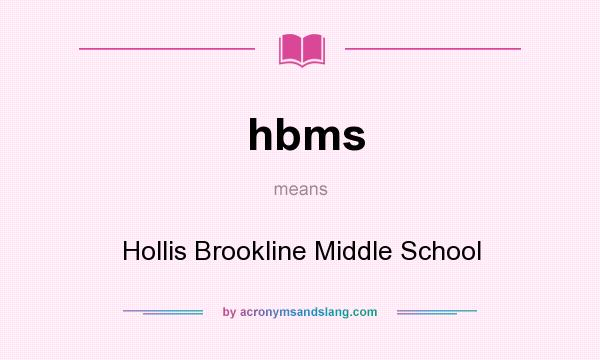 What does hbms mean? It stands for Hollis Brookline Middle School
