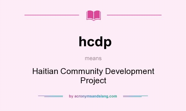 What does hcdp mean? It stands for Haitian Community Development Project