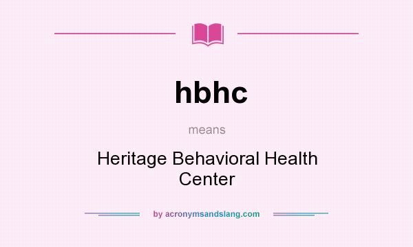 What does hbhc mean? It stands for Heritage Behavioral Health Center