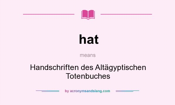 What does hat mean? It stands for Handschriften des Altägyptischen Totenbuches