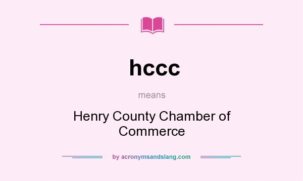 What does hccc mean? It stands for Henry County Chamber of Commerce
