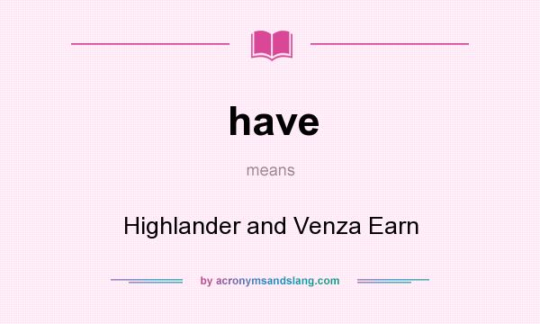 What does have mean? It stands for Highlander and Venza Earn