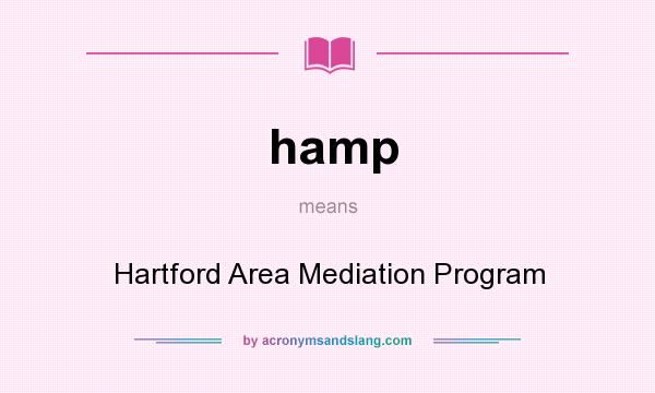 What does hamp mean? It stands for Hartford Area Mediation Program