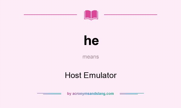 What does he mean? It stands for Host Emulator