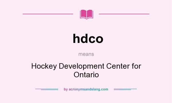 What does hdco mean? It stands for Hockey Development Center for Ontario