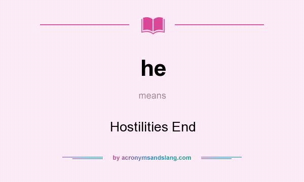 What does he mean? It stands for Hostilities End
