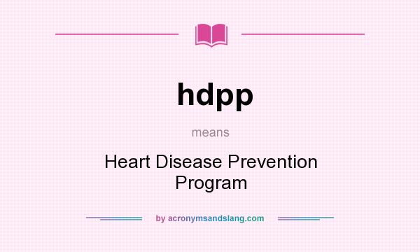 What does hdpp mean? It stands for Heart Disease Prevention Program