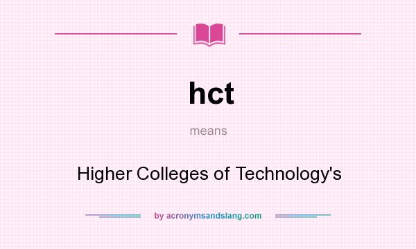 What does hct mean? It stands for Higher Colleges of Technology`s