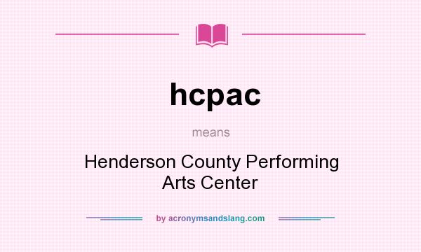 What does hcpac mean? It stands for Henderson County Performing Arts Center