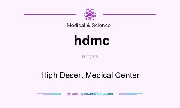 What does hdmc mean? It stands for High Desert Medical Center