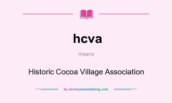 What does hcva mean? It stands for Historic Cocoa Village Association