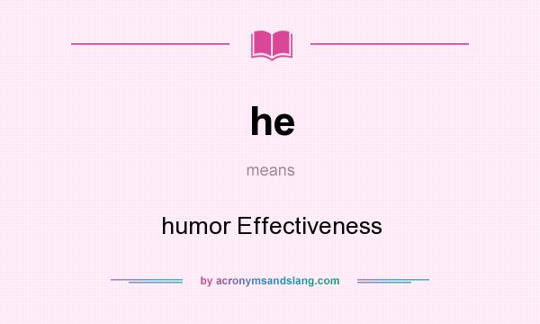 What does he mean? It stands for humor Effectiveness
