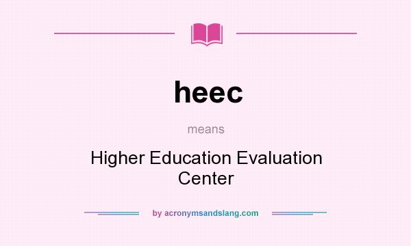 What does heec mean? It stands for Higher Education Evaluation Center