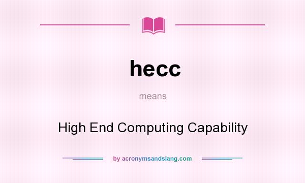 What does hecc mean? It stands for High End Computing Capability