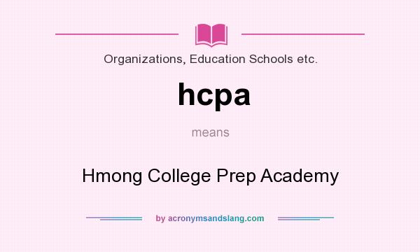 What does hcpa mean? It stands for Hmong College Prep Academy