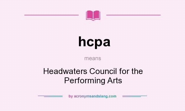 What does hcpa mean? It stands for Headwaters Council for the Performing Arts